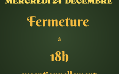 Fermeture à 18h le 24